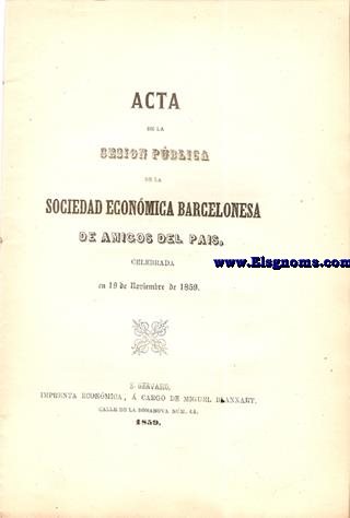 Acta de la sesin pblica de la Sociedad Econmica Barcelonesa de Amigos del Pas, celebrada el da 19 de Noviembre de 1859.
