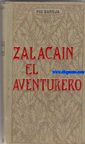 Zalacan el aventurero (Historia de las buenas andanzas y fortunas de Martn Zalacan el Aventurero).