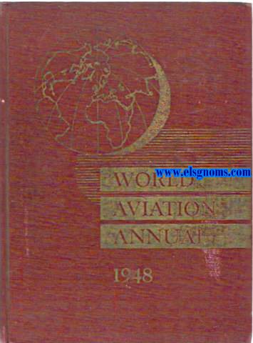 World Aviation Annual 1948. Editor in Chief J.Parker van Zandt.Executive Editor John C.Mc.Clelland.