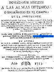 Desengaos misticos a las almas deternidas o engaadas en el camino de la perfeccin.