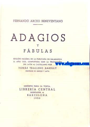 Adagios y fbulas.Edicin facsmil de la publicada en Salamanca el ao 1533.Completada con la traduccin del altn al castellano por Toms Trallero Bardaj.