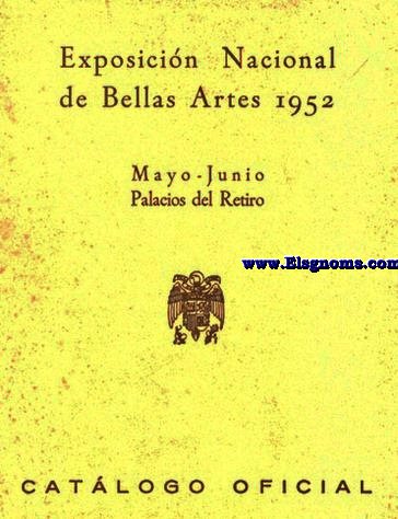 Catlogo Oficial de la Exposicin Nacional de bellas Artes de 1952. Mayo-Junio. Palacios del Retiro.