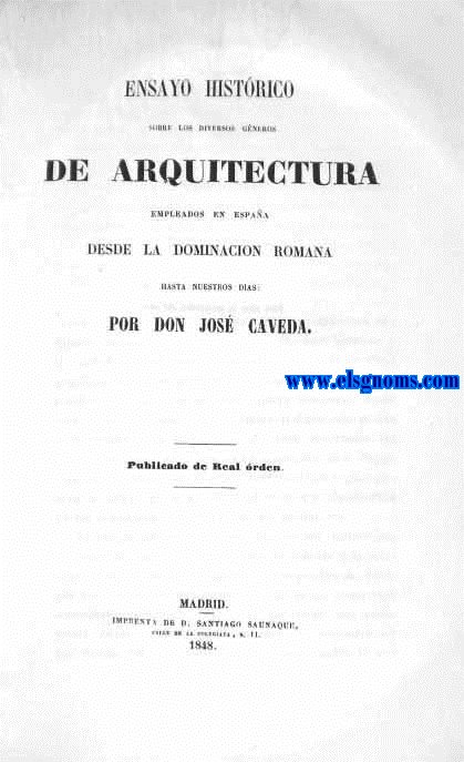 Ensayo histrico sobre los diversos gneros de Arquitectura empleados en Espaa desde la dominacin romana hasta nuestros das por...