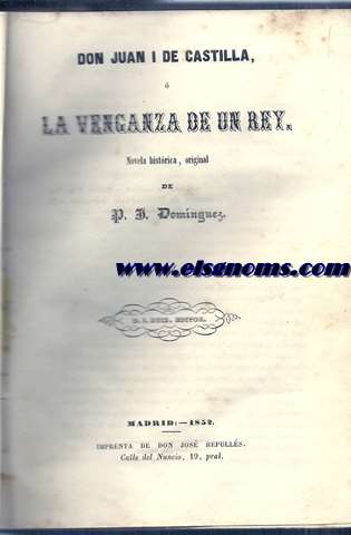 Don Juan I de Castilla, La Venganza de un Rey. Novela histrica,original de...