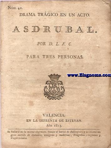 Drama trgico en un acto. Asdrbal. Por D.L.F.C. para tres personas.