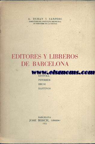 Editores y libreros de Barcelona: Estivill,Piferrer,Brusi,Bastinos.