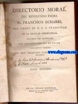 Directorio moral.Tercera vez ilustrado con adiciones por va de notas,y exactamente corregido por Don Francisco Girn y Serrano.