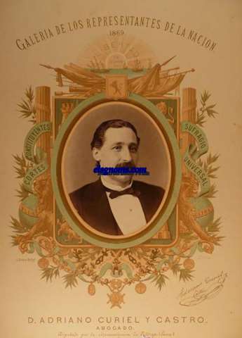 D.Adriano Curiel y Castro. Abogado.Diputado por la circunscripcin de Astorga (Leon).Naci en Ponferrada del Bierzo el 8 de Setiembre de 1825.