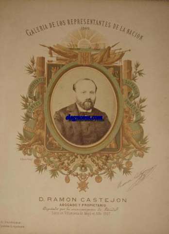 D.Ramn Castejn. Abogado y Propietario.Diputado por la circunscripcin de Lrida.Naci en Villanueva de Mey el Ao 1827.