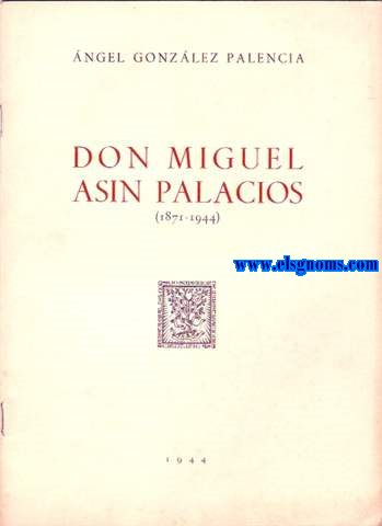 Don Miguel Asn Palacios (1871-1944).