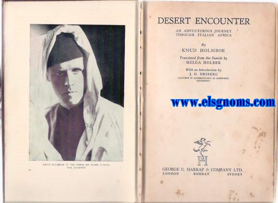 Desert encounter. An adventurous journey trough Italian Africa.By... translated from the Danish by Helga Holbek with an introduction by J.H. Driberg.