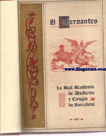 A Cervantes. La Real Academia de Medicina y Cirugía de Barcelona.