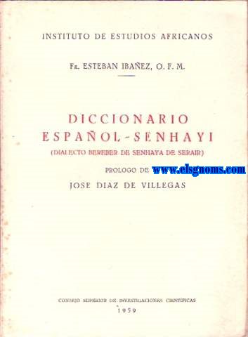 Diccionario Espaol- Senhayi (Dialecto bereber de Senhaya de Serair). Prlgo de Jos Daz de Villegas.