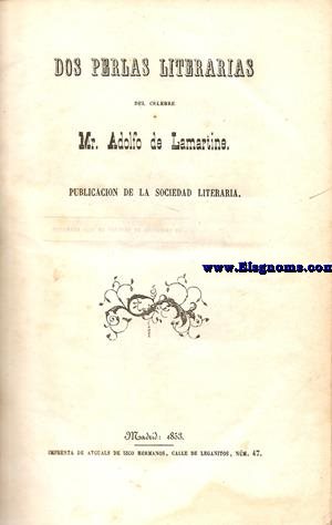 Dos perlas literarias. Traducidas al castellano por D.Blas Mara Araque y  seguido de Toussaint - Louverture. Poema dramtico traducido libremente, en variedad de metros por Antonio Ribot y Fontser.