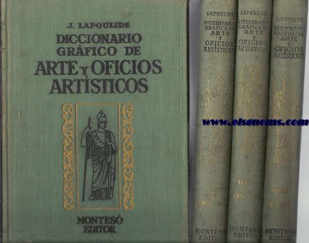 Diccionario grfico de Arte y Oficios Artsticos. Tercera edicin. Ilustrado con centenares de ilustraciones (Fauna, flora, herldica, indumentaria, talla, armera, navegacin, numismtica, pintura, tipografa, escultura, arquitectura, grabado, msica, cristalera, bordado, cermica, orfebrera, escenografa, etc).