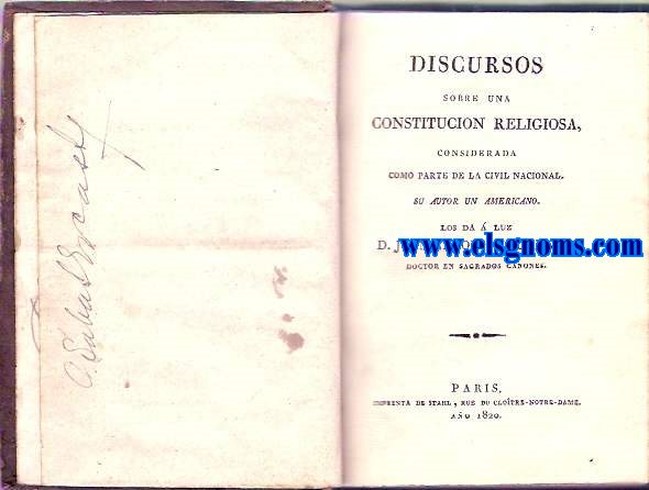 Discursos sobre una Constitucin Religiosa, considerada como parte de la Civil Nacional. Su autor un americano. Los da  luz D.Juan Antonio Llorente, Doctor en Sagrados Cnones. Sigue: Defensa de la obra titulada Projet d'une Constitution Religieuse, considere comme faisant partie de la Constitution Civile d'une Nation Libre Indpendante. Ecrit par un americain, publi avec une prface, par D. Jean - Antoine Llorente, hecha en la causa formada contra la misma en el tribunal eclesistico de esta ciudad de Barcelona, Por D. Jos Antonio de Grassot y Gispert, Doctor en Sagrados Cnones y Abogado de los tribunales nacionales. Junto con la respuesta que hace  la censura de aquella obra D. Juan Antonio Llorente.