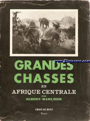 Grandes Chasses en Africa Centrale.