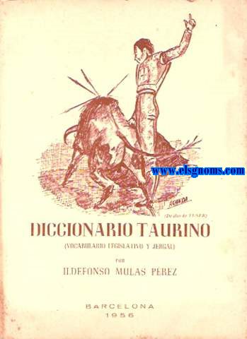 Diccionario Taurino (Vocabulario legislativo y jergal).