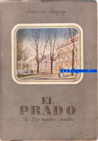 El Prado. Gua grfica y espiritual con sus 200 mejores cuadros.