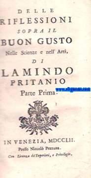 Delle riflessioni sopra il uon Gusto nella scienze e nell'arti.