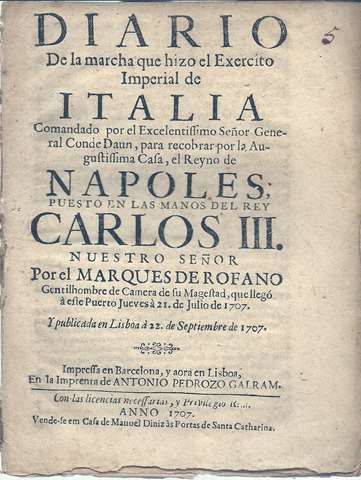 Diario de la marcha que hizo el Exercito Imperial de Italia comandado por el Excelentissimo Seor General Conde Daun, para recobrar por la Augustissima Casa, el Reyno de Napoles; puesto en las manos del Rey Carlos II. Nuestro Seor por el...