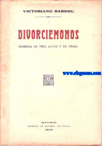 Divorcimonos. Comedia en 3 actos y en prosa. Traduccin de Ceferino Palencia.