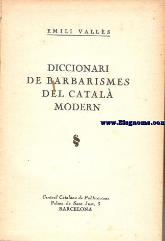 Diccionari de barbarismes del catal modern.