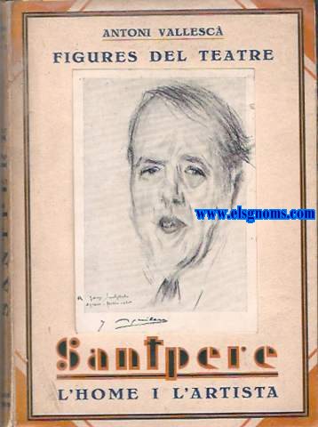 Figures del teatre: Santpere, l'home i l'artista.