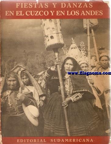 Fiestas y danzas en el Cuzco y en los Andes. Prlogo de Lus E.Valcrcel.