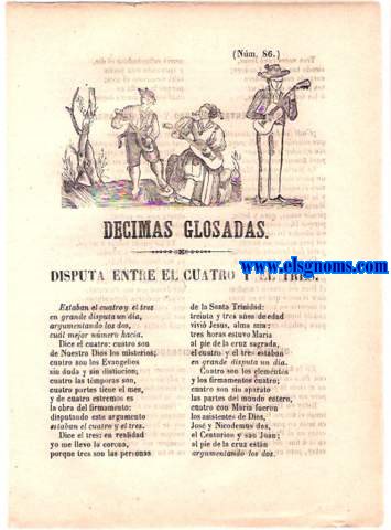 Dcimas Glosadas.Disputa entre el cuatro y el tres.Disputa entre un moro y un cristiano.Dcimas para los aficionados  lo divino.Cuarteta Glosada en Alabanza de Mara.