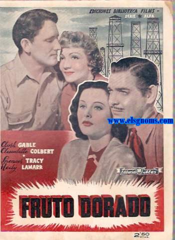 Fruto Dorado.Director : Jack Conway. Narracin literaria de Marcos Estrada. Intrpretes principales : Clark Gable. Claudette Colbert. Spencer Tracy . Hedy Lamarr.