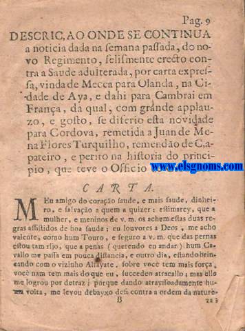 Descriao onde se continua a noticia dada na semana passada, do novo Regimento, felizmente erecto contra a Saude adulterada, por carta expressa, vinda da Mecca para Olanda, na cidade de Aya, e dahi para Camrai em Frana, da qual, com grande applauzo, e gosto, se diferio esta novidade para Cordova, remitida a Juan de Mena Flores Turquilho, remendo de apateiro, e perito na historia do principio, que teve o Officio de Cardador.