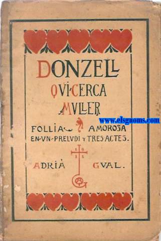 Donzell qui cerca muller. Follia amorosa en un preludi y tres actes.