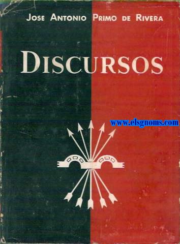 Discursos.Tomo Primero: Discursos fundamentales y otros discursos de propaganda.