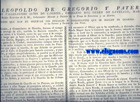 Don Leopoldo de Gregorio y Paterno, Marques de Vallesanhtoro, Seor de Cardiel, Caballero del Orden de Santiago, Mariscal de Campo de los Reales Exercitos de S.M. Gobernador Militar y Politico de la plaza de Barcelona y su distrito: Ordenes que han de observar los oficiales y comandantes que se hallen de guardia en las puertas y puestos de esta plaza (Sobre control de entradas de carros, bagages y gentes en la ciudad, control de entrada de tropas, medicin y delinear murallas, reconocer las fortificaciones y artillera, control de extrangeros, rondas y santo y sea, etc). 