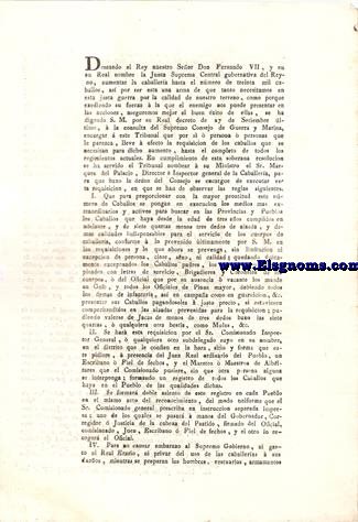 Deseando el Rey nuestro Seor Don Fernando VII, y en su Real nombre la Junta Suprema Central gubernativa del Reybo, aumentar la caballeria hasta el nmero de treinta mil caballos,... lleve a efecto la requisicin de los caballos que se necesitan para dicho aumento, hasta el completo de todos los regimientos actuales.