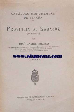 Catlogo monumental de Espaa.Provincia de Badajoz (1907-1910). Lminas. Tomo 3.