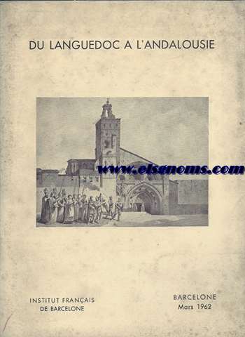 Du Languedoc a l'Andalousie. Dessins et lithographies romantiques du Muse Paul Dupuy a Toulouse. Institut Franais de Barcelone. Mars 1962.