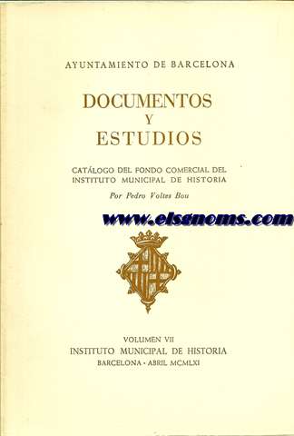 Documentos y Estudios. Vol. VII. Catlogo del fondo comercial del Instituto Municipal de Historia.