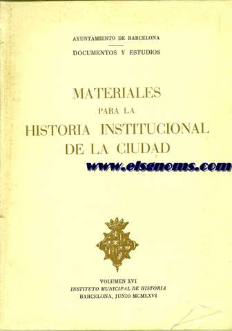 Documentos y Estudios. Vol. XVI. Materiales para la historia de la ciudad.: Ttulos nobiliarios concedidos a familias catalanas. Repertorio de cartas reales conservadas en el Instituto Municipal de Historia (1269-1458). Notas para el estudio de la enseanza en Barcelona hasta 1900.