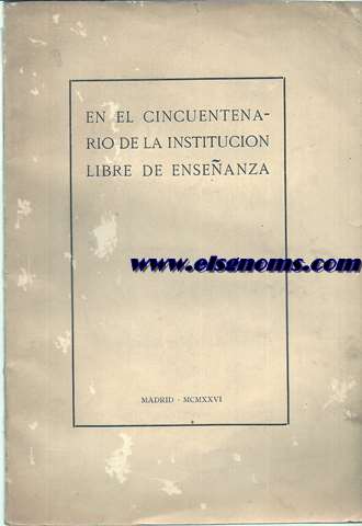 En el cincuentenario de la Institucin Libre de Enseanza.