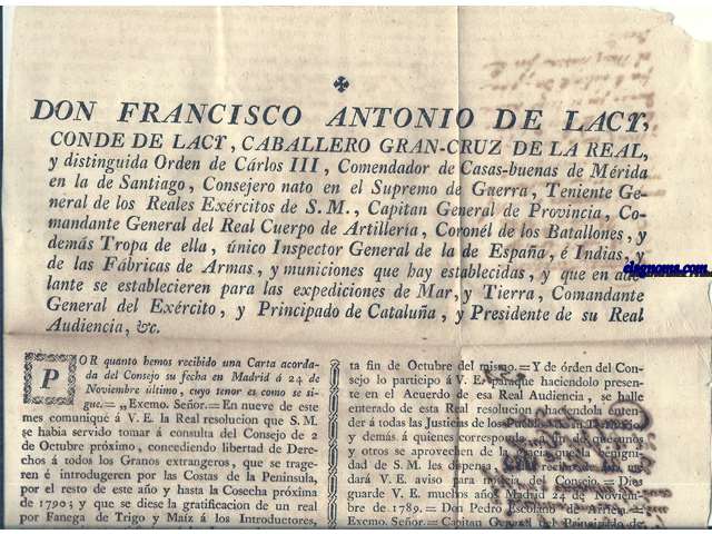 Don Francisco Antonio de Lacy, Conde de Lacy,Caballero Gran Cruz de la Real y Distinguida Orden de Carlos III, Comendador de Casas - buenas de Mrida en la de Santiago,...Comandante General del Exrcito, y Principado de Catalua, y Presidente de su Real Audiencia,&c...concediendo libertad de derechos  todos los Granos extrangeros, que se trageren  introdugeren por las Costas de la Peninsula, por el resto de este ao y hasta la Cosecha prxima de 1790, y que se diese la gratificacion de un real por Fanega de Trigo y Maiz  los introductores....