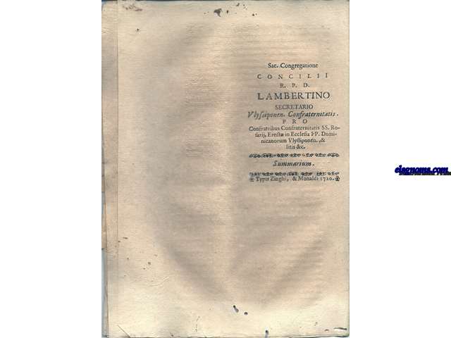 Sacra Congregatione Concilii R.P.D. Lambertino Secretario Ulissiponen. Confraternitatis. Pro Confratribus Confraternitatis SS. Rosarij, Erect in Ecclesia PP. Dominicarum Ulissiponen., & litis &c. Summarium.